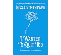 I Wanted to Quit Too: Stories For The Heart And Soul