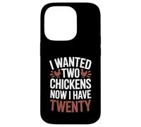 I Wanted Two Chickens Now I Have Twenty Backyard Humor Case for iPhone 14 Pro