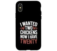 I Wanted Two Chickens Now I Have Twenty Backyard Humor Case for iPhone X/XS