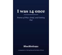I was 14 once: Poems of War, Grief, and Getting Out