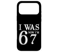 I Was 6 Now I'm 67 Funny 67th Birthday Age Upgrade Fun Case for iPhone 17 Pro Max