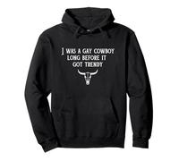I Was A Gay Cowboy Long Before It Got Trendy Unhinged Queer Pullover Hoodie