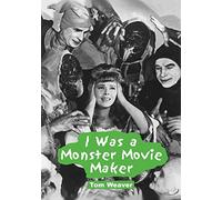 I Was a Monster Movie Maker: Conversations with 22 SF and Horror Filmmakers