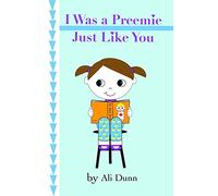 I Was a Preemie Just Like You