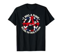 I was a Punk Before You were a Punk T-Shirt
