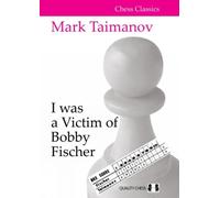 I was a Victim of Bobby Fischer