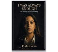 I Was Always Enough: For the Women Who Stayed Too Long