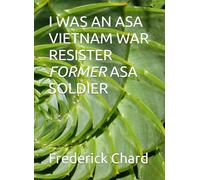 I WAS AN ASA VIETNAM WAR RESISTER FORMER ASA SOLDIER