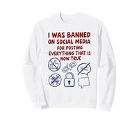 I Was Banned On Social Media (Conspiracy Theory Statement) Sweatshirt