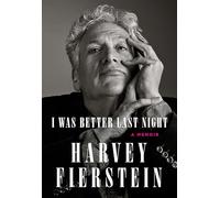 I Was Better Last Night: A Memoir