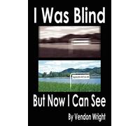 I Was Blind But Now I Can See