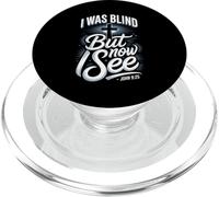 I Was Blind But Now I See John 9 25 Scripture PopSockets PopGrip for MagSafe
