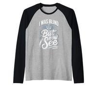 I was Blind But Now I See John 9 25 Scripture Raglan Baseball Tee