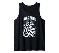 I was Blind But Now I See John 9 25 Scripture Tank Top