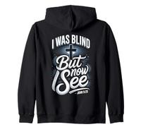 I Was Blind But Now I See John 9 25 Scripture Zip Hoodie
