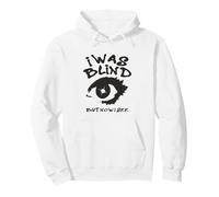 I was blind but now I see Pullover Hoodie