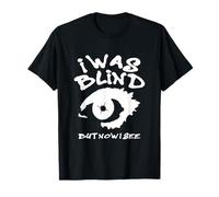I was Blind but Now I See T-Shirt