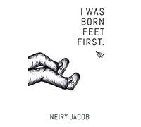 I Was Born Feet First