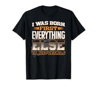 I was Born First Everything Else is Just Details Siblings T-Shirt