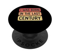 I Was Born In The Last Century Funny Birthday Retro Vintage PopSockets Adhesive PopGrip