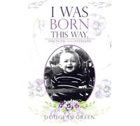 I Was Born This Way, Anecdotes and Antidotes