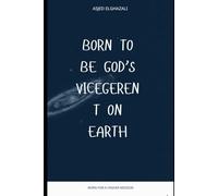 I was born to fulfill a divine purpose: Vicegerent on Earth