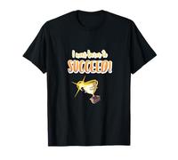 I Was Born to Succeed T-Shirt