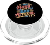 I Was Born With A Bad Attitude Sarcastic Personality PopSockets PopGrip for MagSafe