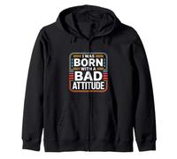 I Was Born With A Bad Attitude Sarcastic Personality ----- Zip Hoodie