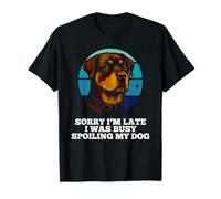 I Was Busy Spoiling My Dog Rottweiler Puppy Lover Pup Owner T-Shirt