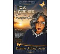 I was Considered: The Transformation: Survivor| Overcomer| Testimony