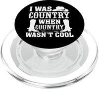I Was Country When Country Wasn't Cool Cute Country Saying PopSockets PopGrip for MagSafe