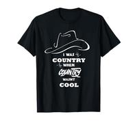 I Was Country When Country Wasn't Cool T-Shirt