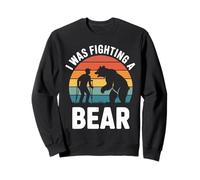 I was Fighting A Bear After Surgery Recovery Leg Broken Arm Sweatshirt