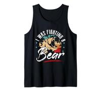 I was Fighting A Bear Funny Wilderness & Adventure Gift Tank Top