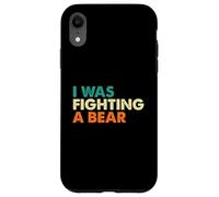 I Was Fighting A Bear - Surgery Recovery Post Op Case for iPhone XR