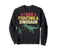 I Was Fighting A Dinosaur Funny Surgery Recovery Injury Sweatshirt