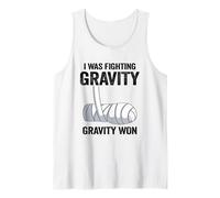 I was Fighting Gravity Gravity Won Broken Hand Broken Arm Tank Top