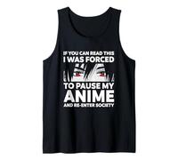 I was Forced to Pause My Anime Otaku Anime Merch Lovers Tank Top