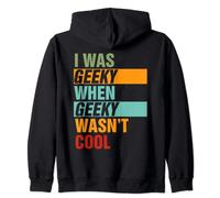 I Was Geeky When Geeky Wasn't Cool Retro Funny Geeky Zip Hoodie