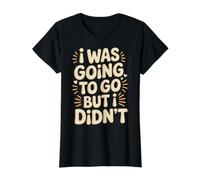 I was Going to Go But I Didn't Lazy Homebody Mood |- Value Graphic T-Shirt, Women, Black, S