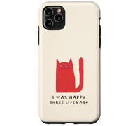 I Was Happy Three Lives Ago (Funny Cat Statement) Case for iPhone 11 Pro Max