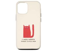 I Was Happy Three Lives Ago (Funny Cat Statement) Case for iPhone 12/12 Pro