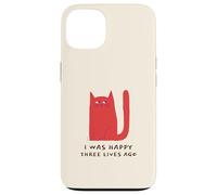 I Was Happy Three Lives Ago (Funny Cat Statement) Case for iPhone 13