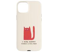 I Was Happy Three Lives Ago (Funny Cat Statement) Case for iPhone 15 Plus