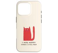 I Was Happy Three Lives Ago (Funny Cat Statement) Case for iPhone 16 Pro