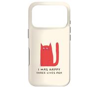 I Was Happy Three Lives Ago (Funny Cat Statement) Case for iPhone 17 Pro