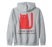 I Was Happy Three Lives Ago (Funny Cat Statement) Zip Hoodie