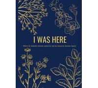 I Was Here: Where my moments become memories and my memories become legacy