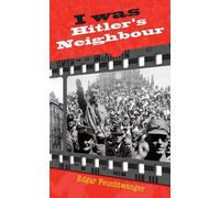 I Was Hitler's Neighbour